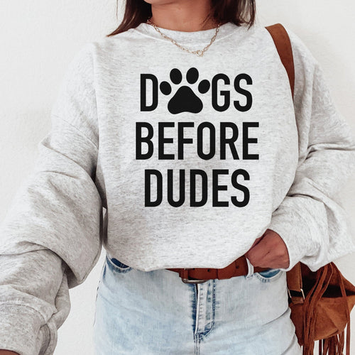 'Dogs Before Dudes' Sweatshirt