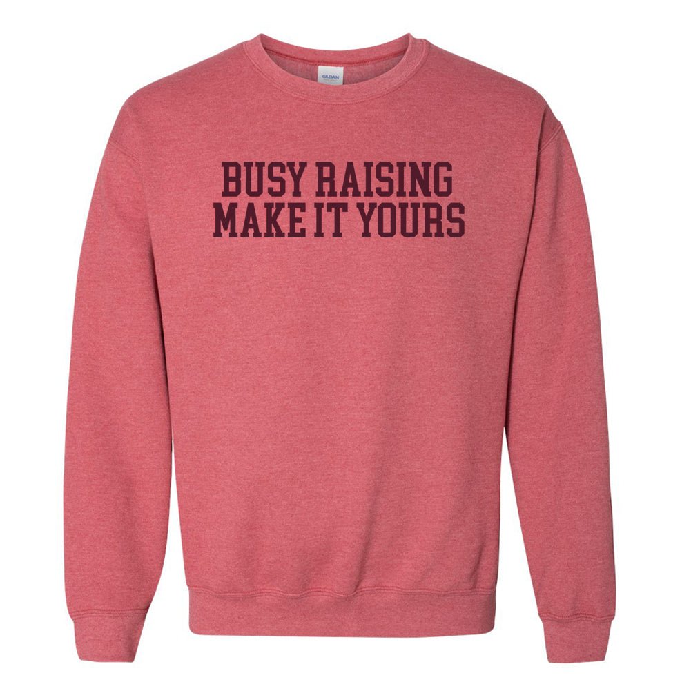 Make It Yours™ 'Busy Raising' Crewneck Sweatshirt