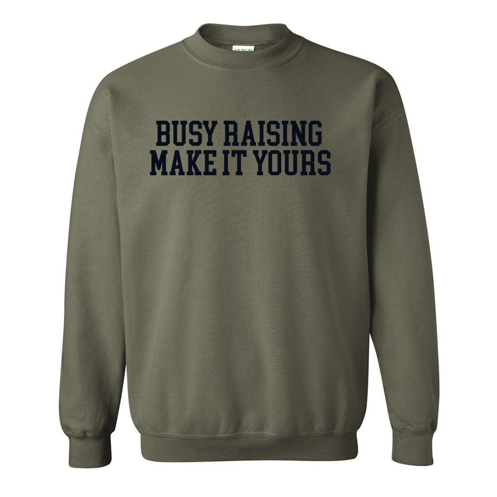 Make It Yours™ 'Busy Raising' Crewneck Sweatshirt