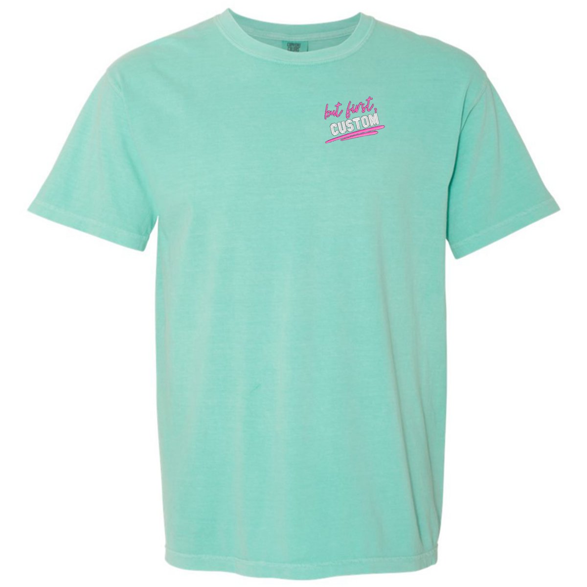 Make It Yours™ 'But First' T-Shirt