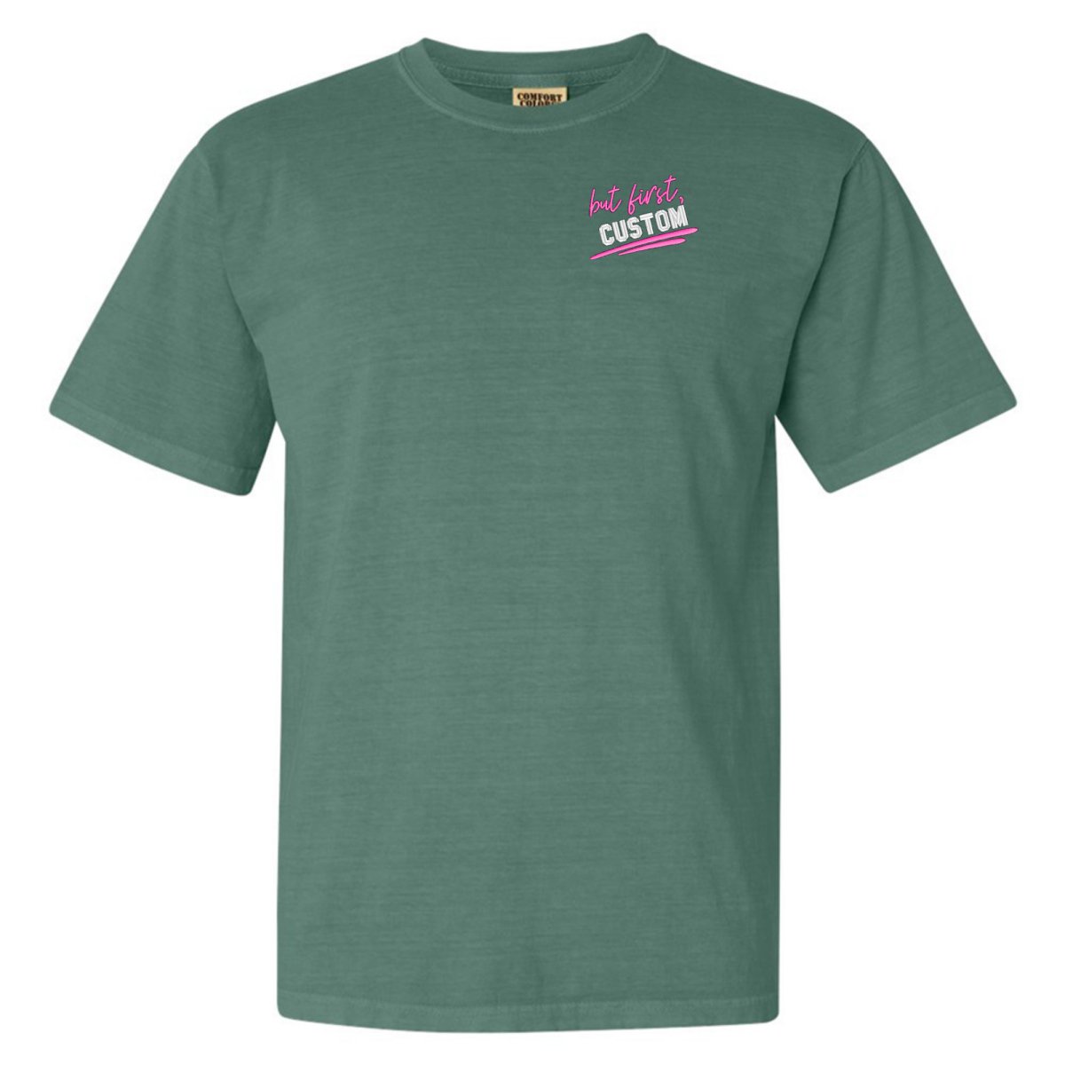 Make It Yours™ 'But First' T-Shirt
