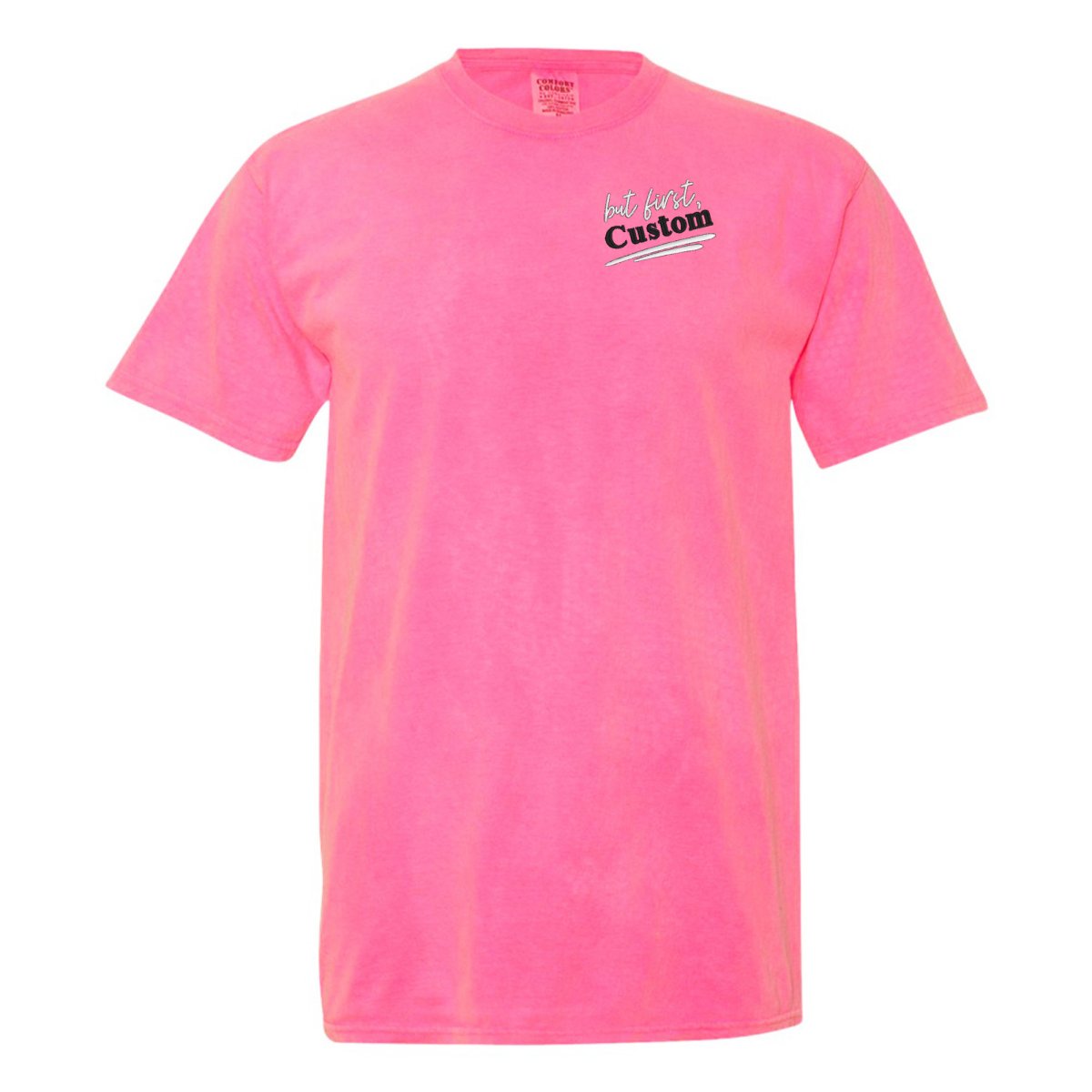 Make It Yours™ 'But First' T-Shirt
