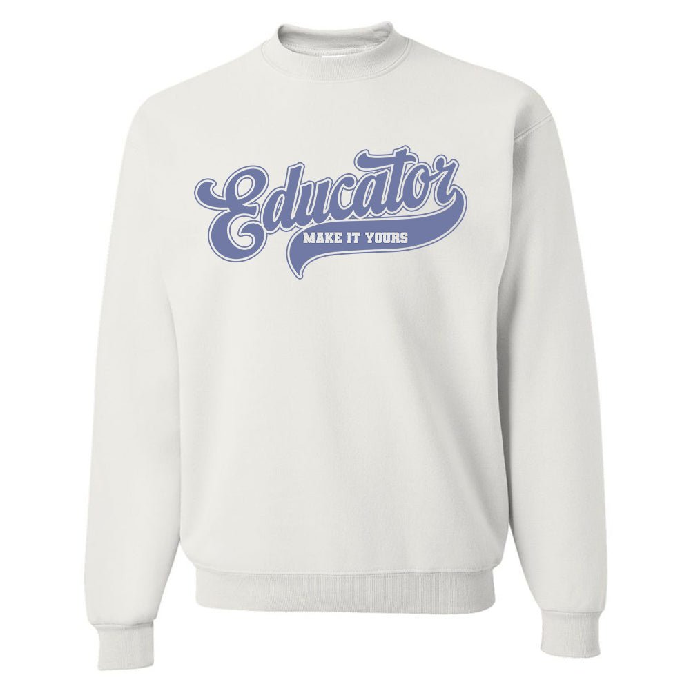 Make It Yours™ 'Educator' Crewneck Sweatshirt