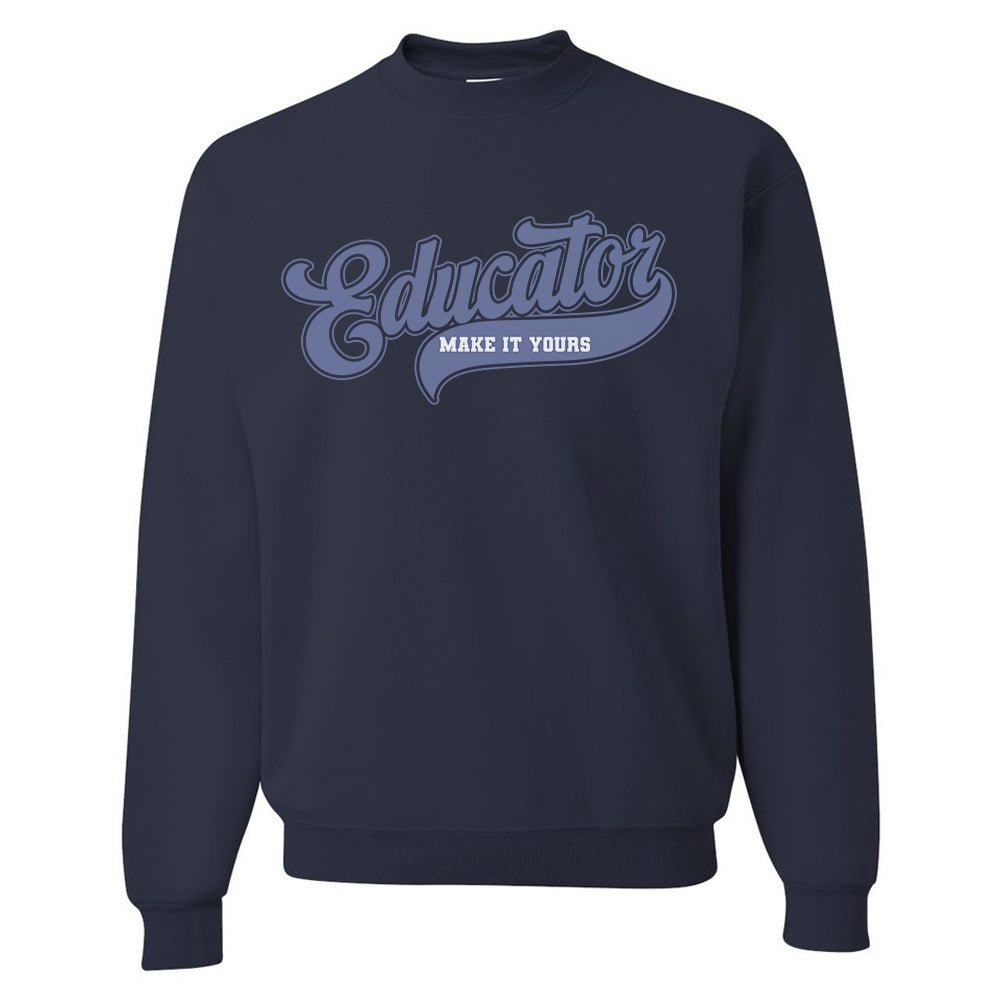 Make It Yours™ 'Educator' Crewneck Sweatshirt