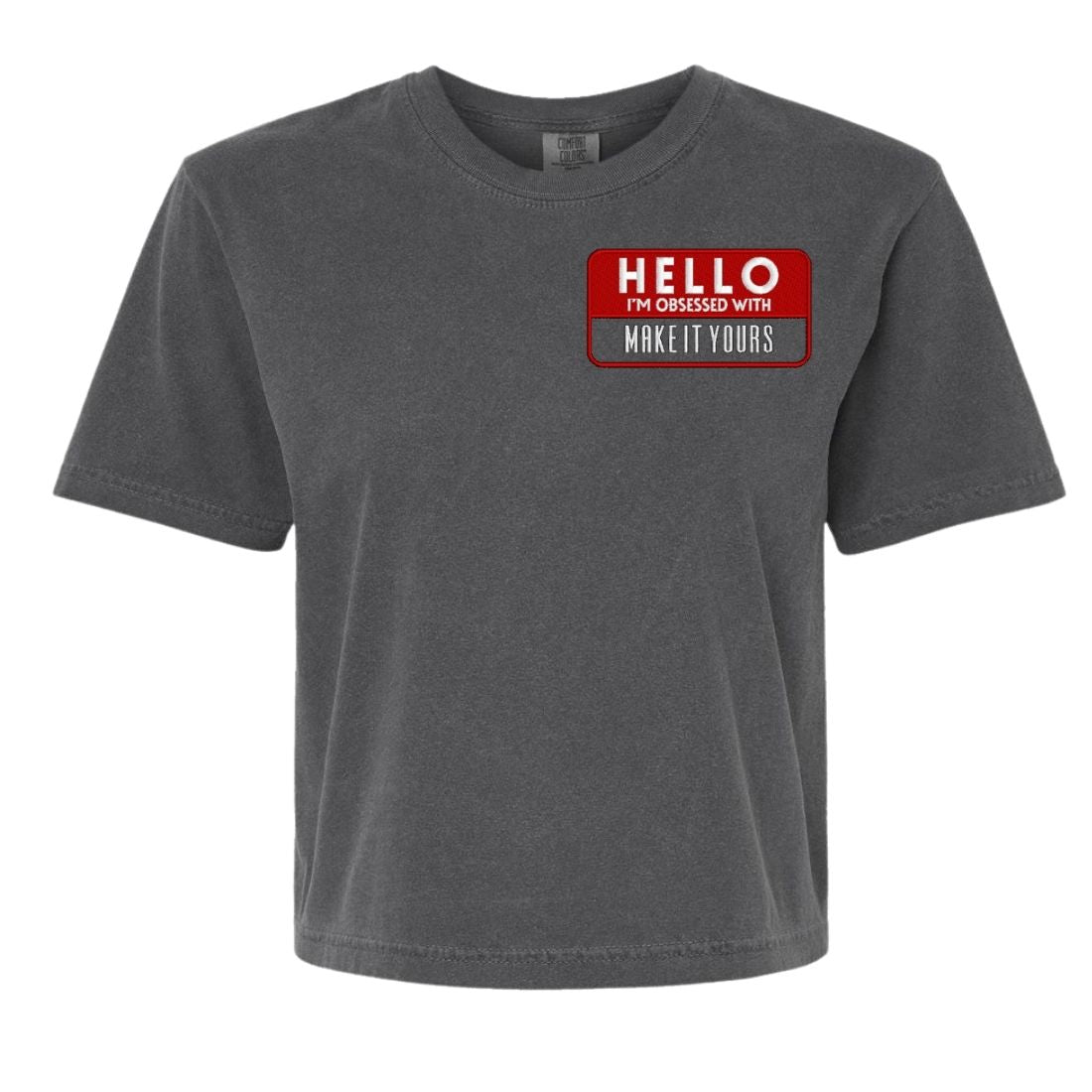 Make It Yours™ 'Hello, I'm Obsessed With...' Boxy T-Shirt