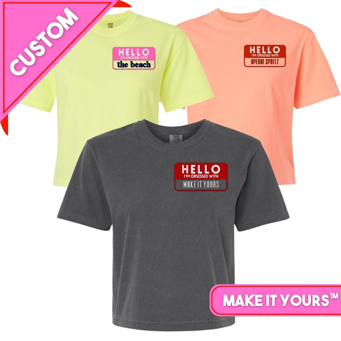 Make It Yours™ 'Hello, I'm Obsessed With...' Boxy T-Shirt