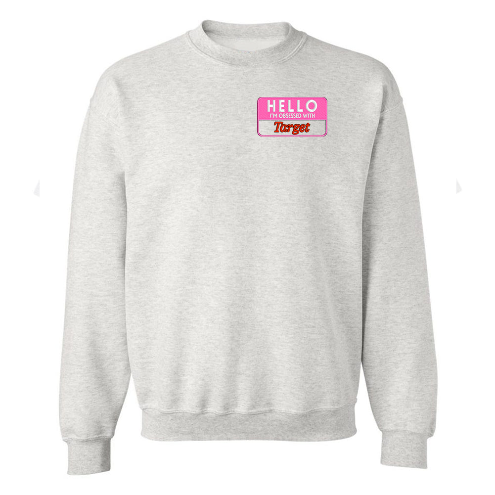 Make It Yours™ 'Hello, I'm Obsessed With...' Crewneck Sweatshirt
