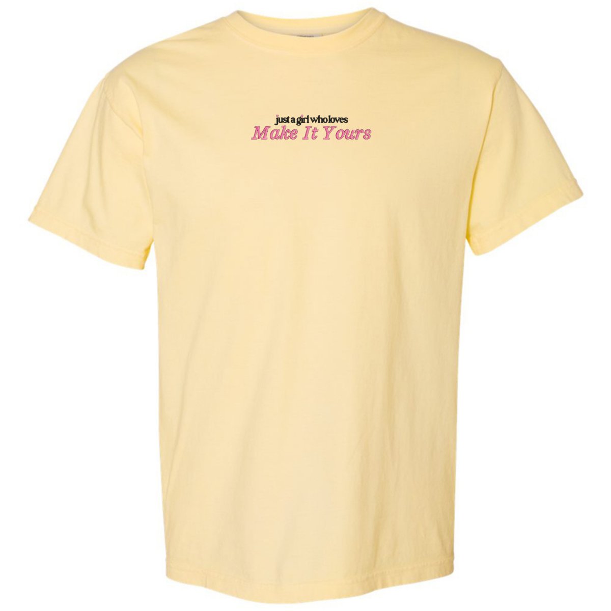 Make It Yours™ 'Just A Girl Who Loves' T-Shirt