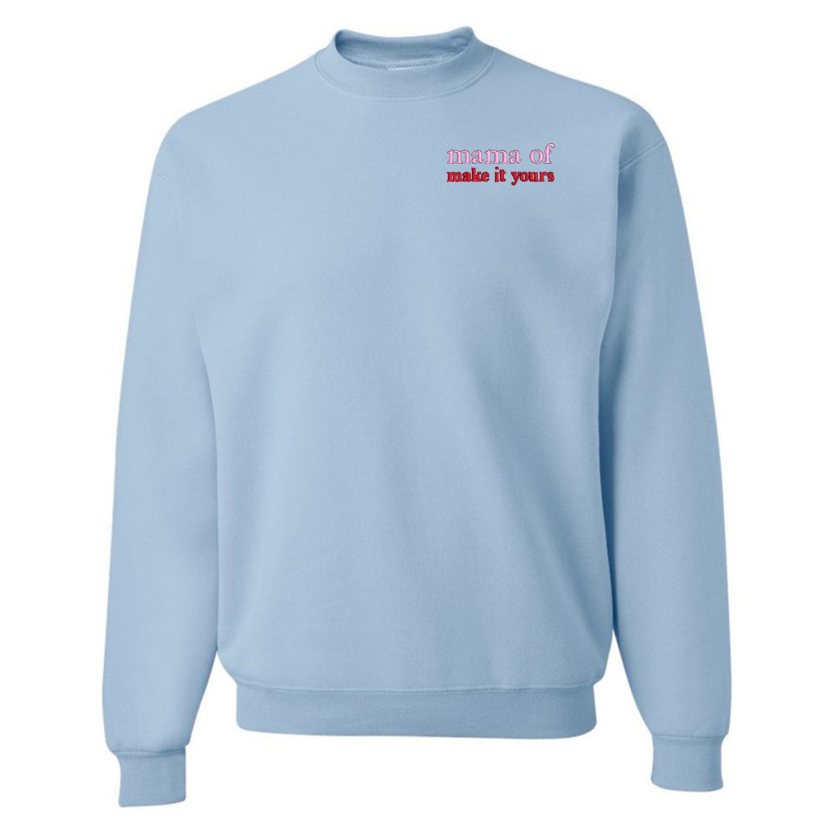 Make It Yours™ 'Mom/Mama Of' Crewneck Sweatshirt