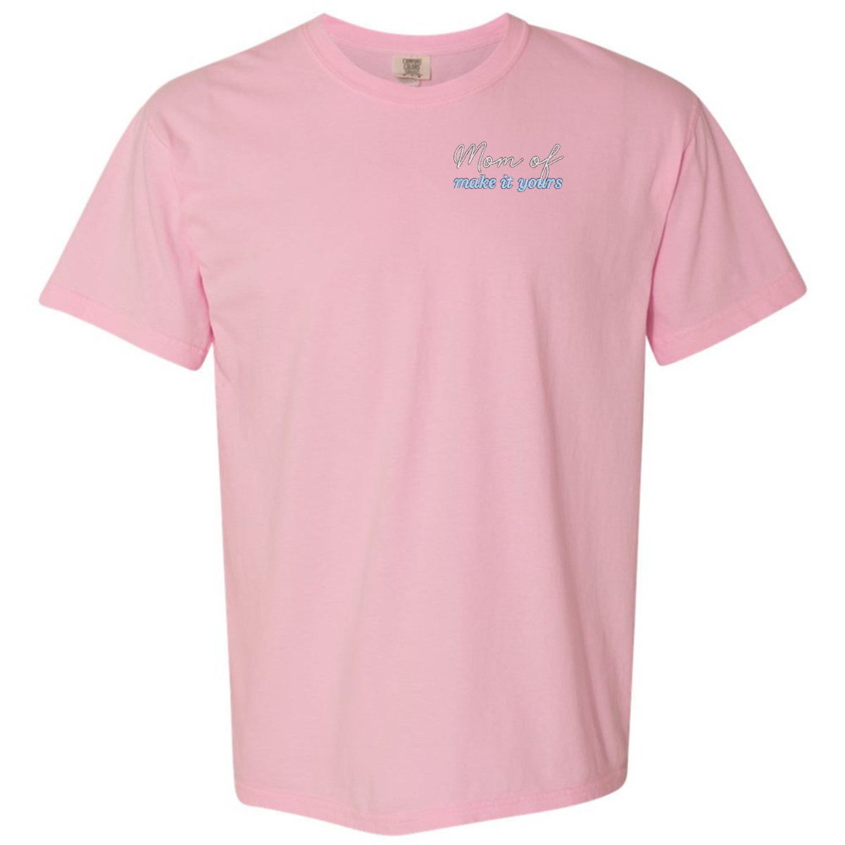 Make It Yours™ 'Mom/Mama Of' T-Shirt