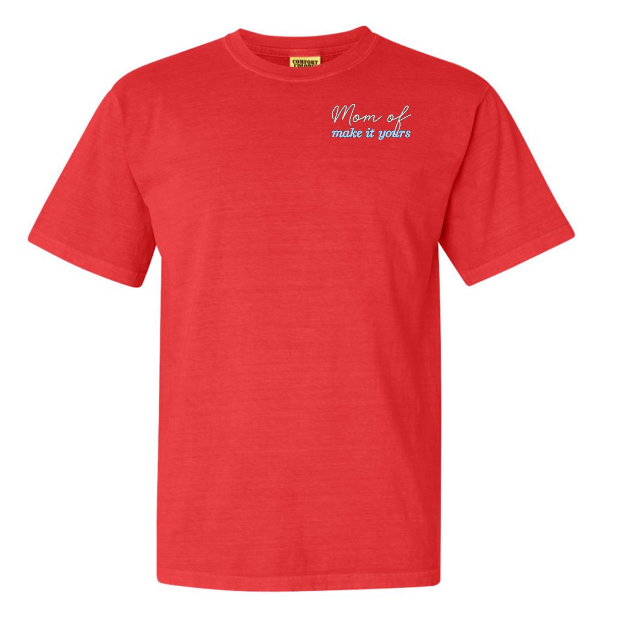 Make It Yours™ 'Mom/Mama Of' T-Shirt