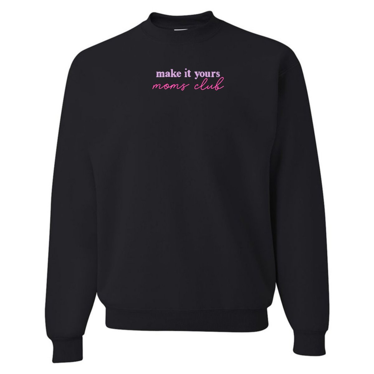 Make It Yours™ 'Moms Club' Crewneck Sweatshirt
