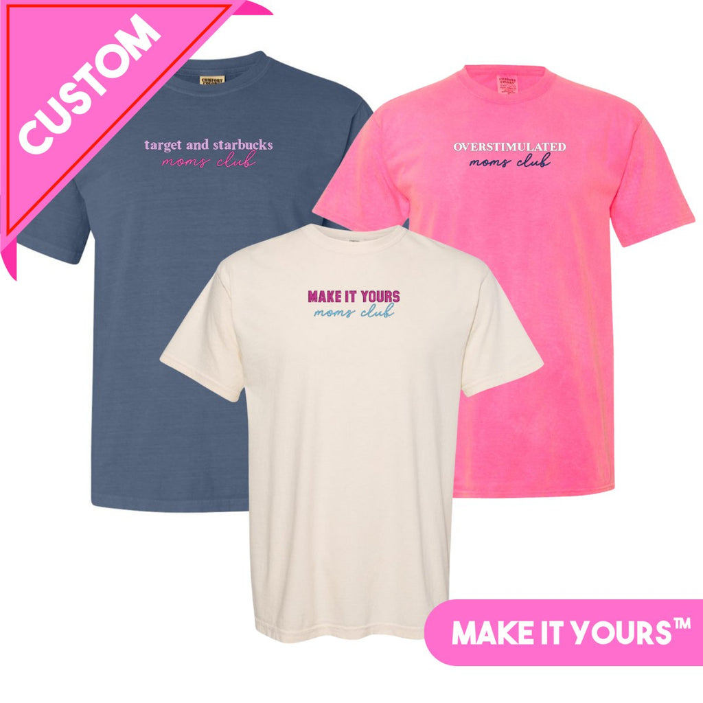 Make It Yours™ 'Moms Club' T-Shirt