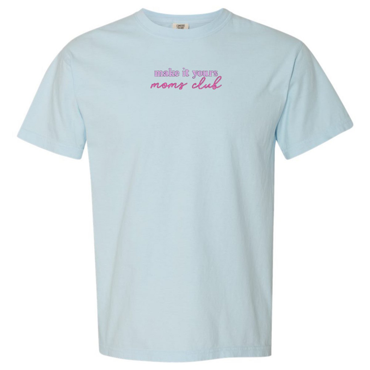 Make It Yours™ 'Moms Club' T-Shirt