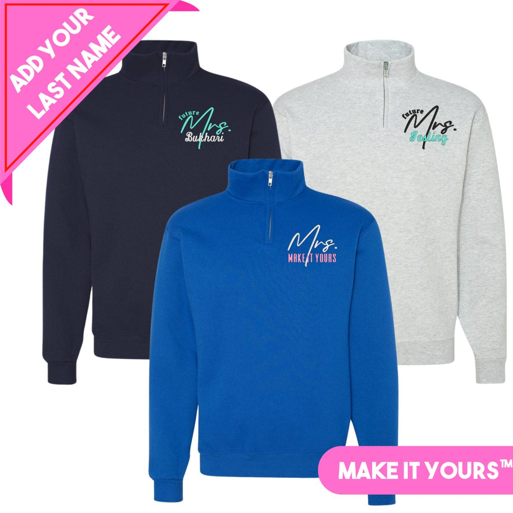 Make It Yours™ 'Mrs./Future Mrs.' Quarter Zip Sweatshirt