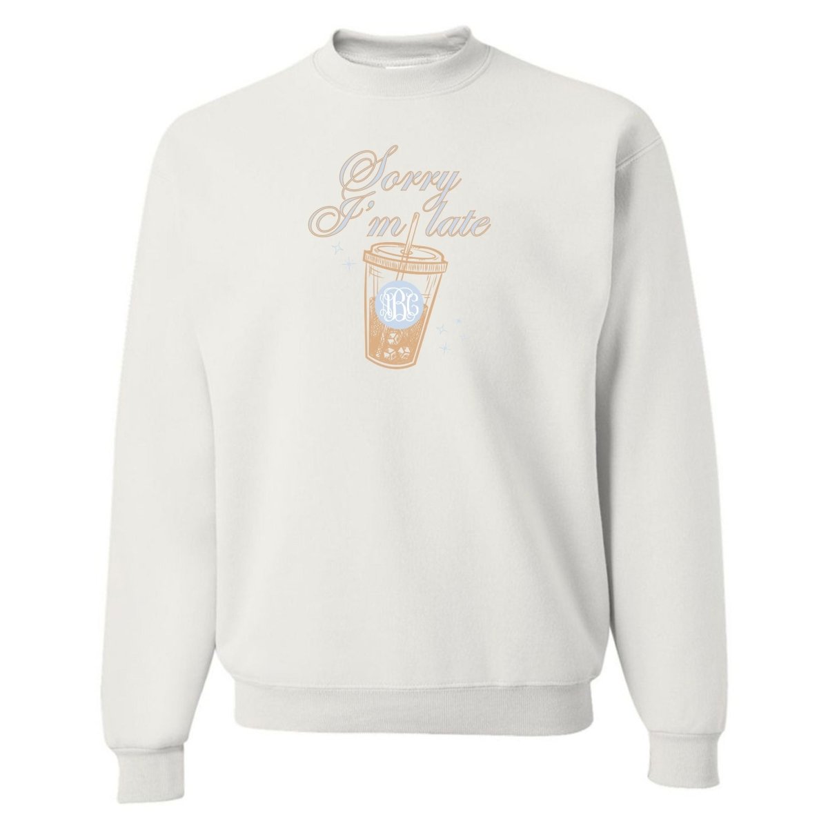 Monogrammed 'Sorry I'm Late' Crewneck Sweatshirt
