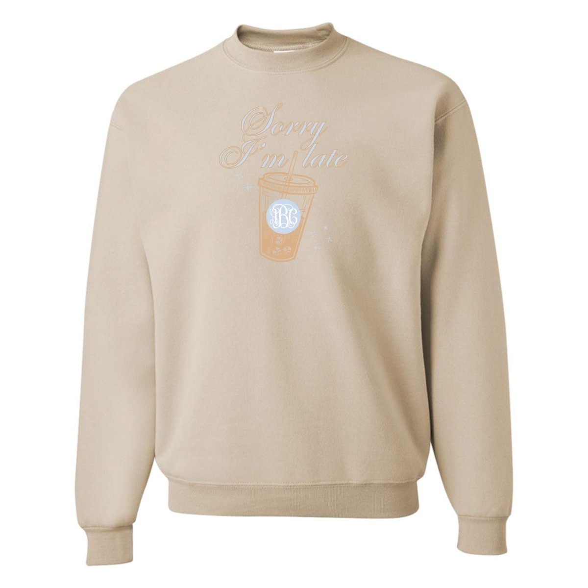 Monogrammed 'Sorry I'm Late' Crewneck Sweatshirt