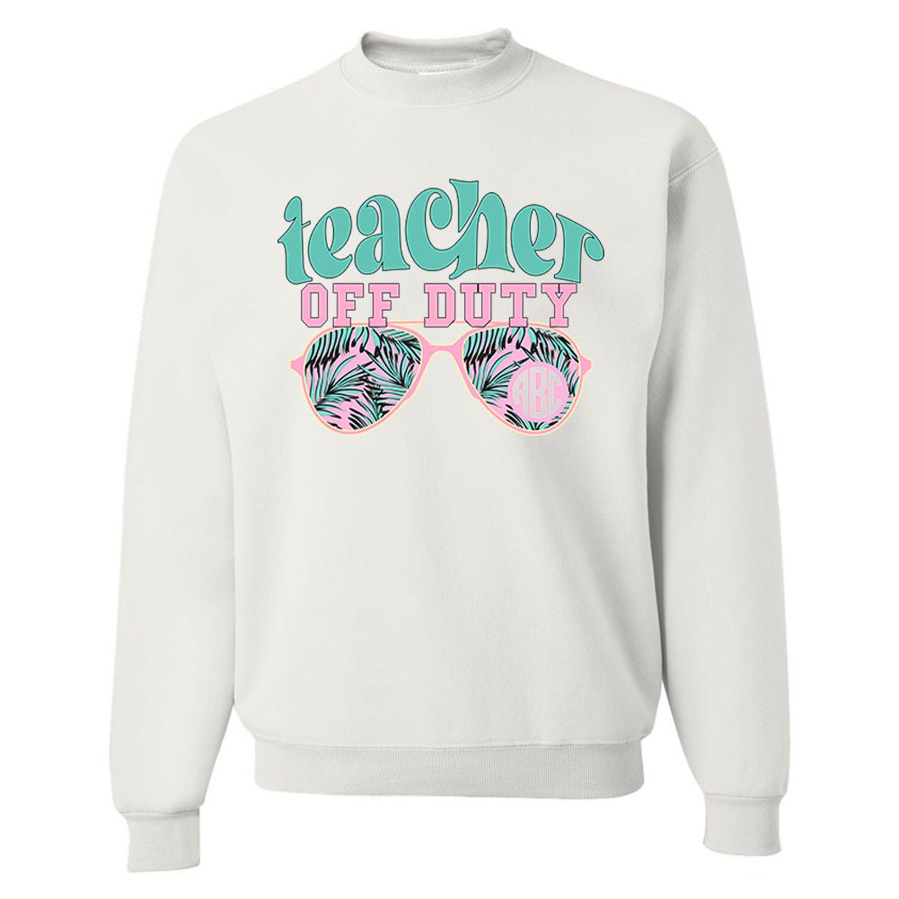 Monogrammed 'Teacher Off Duty' Crewneck Sweatshirt