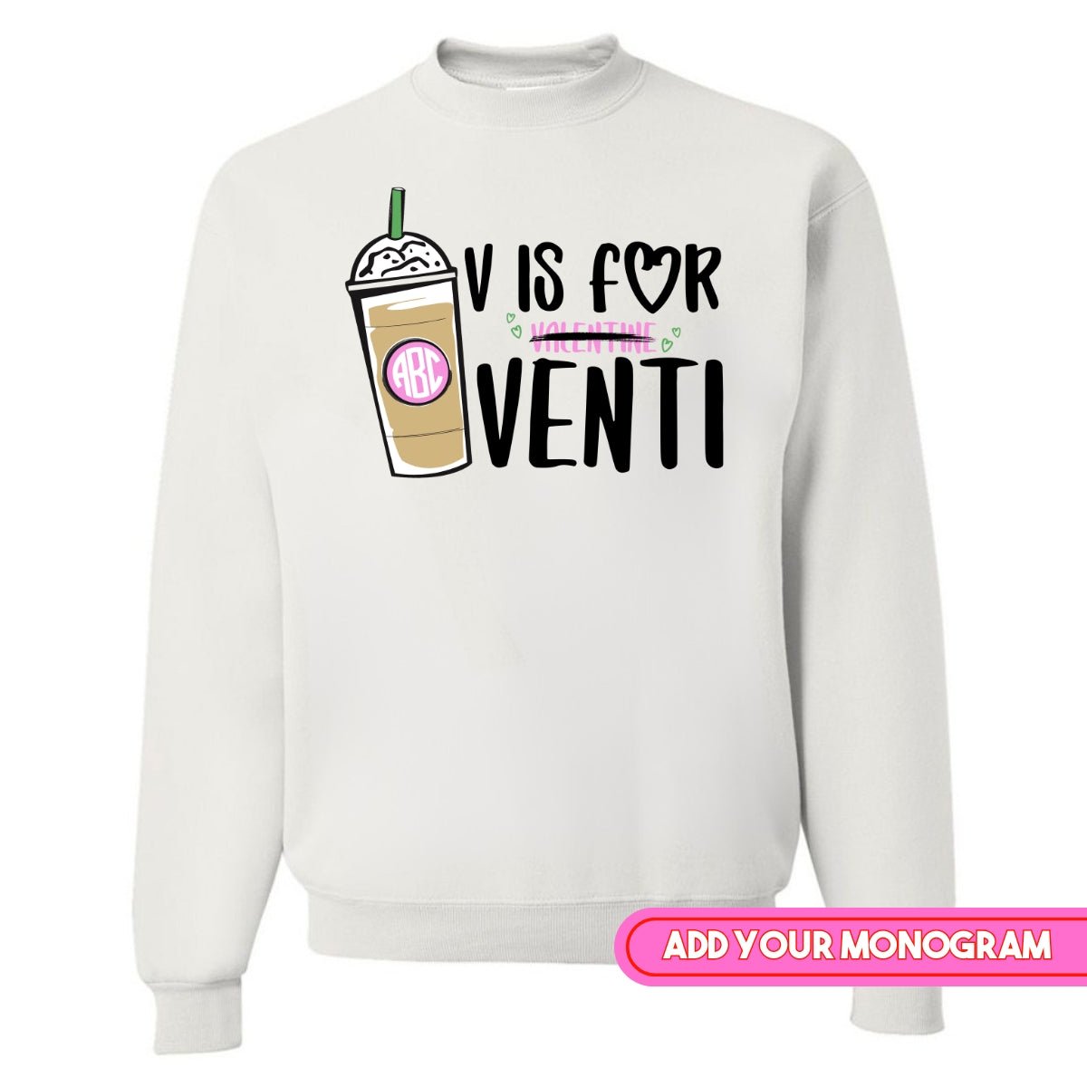 Monogrammed 'V is for Venti' Crewneck Sweatshirt